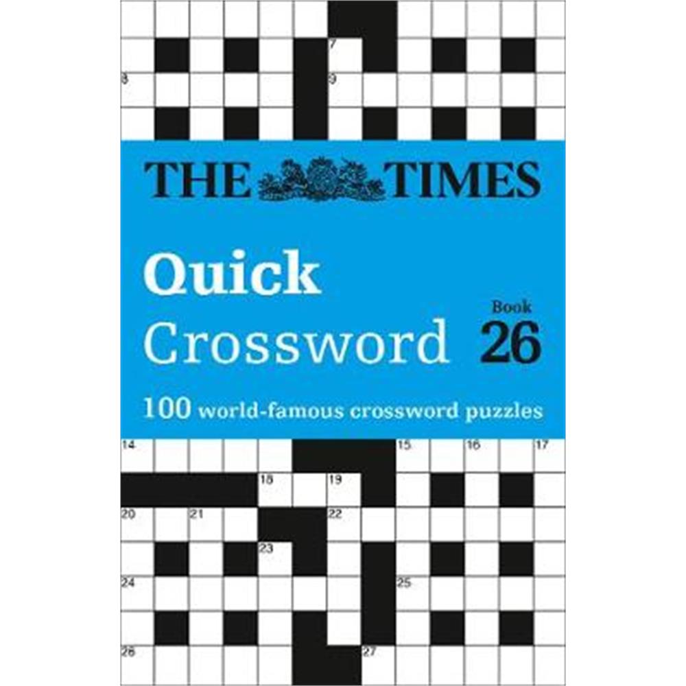The Times Quick Crossword Book 26: 100 General Knowledge Puzzles from The Times 2 (The Times Crosswords) (Paperback) - The Times Mind Games
